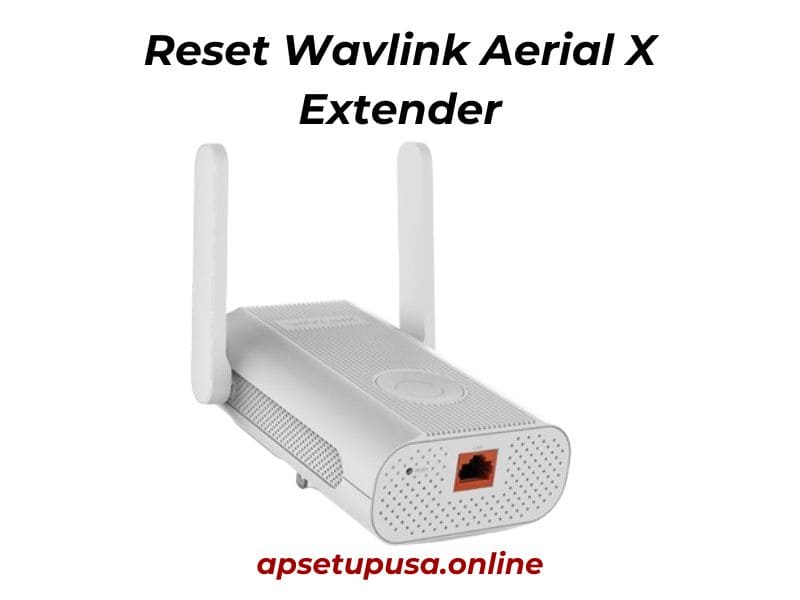 How do i reset Wavlink Aerial X Wifi Extender?